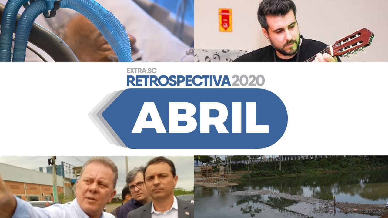 ABRIL: Respiradores fantasmas, primeiras mortes por COVID, briga entre estado e municípios e água salina