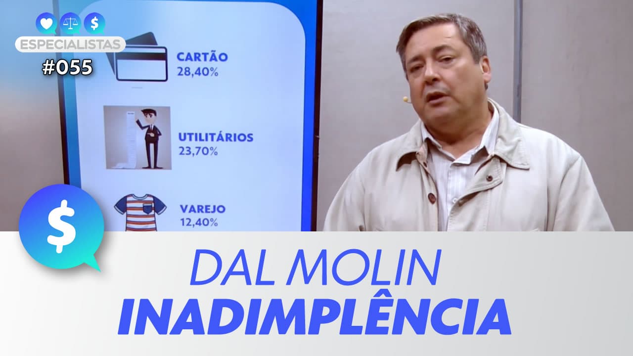 ASSISTA: Inadimplência, por Luís Henrique Dal Molin – Especialistas #055