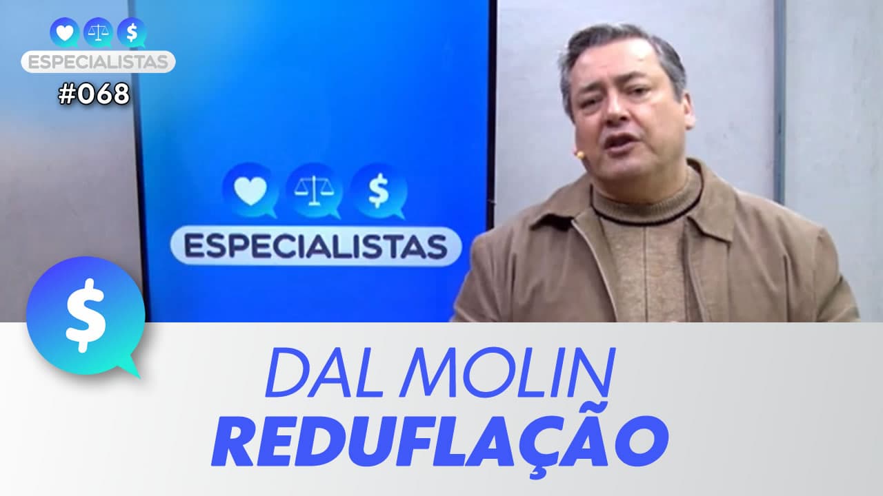 ASSISTA: Reduflação, por Luís Henrique Dal Molin – Especialistas #068
