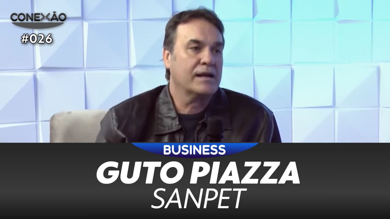 ASSISTA: Gustavo Guglielmi Piazza, SanPet – Conexão #026
