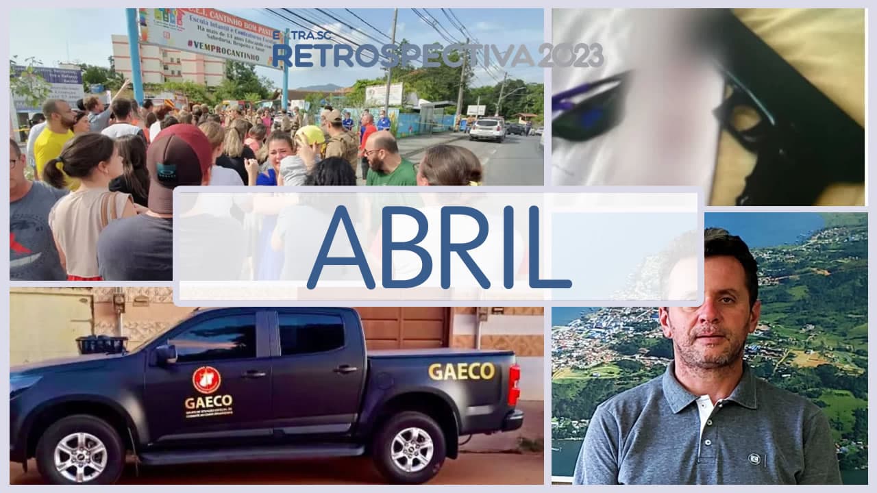 ABRIL: Atentado a creche em Blumenau, Patrick Corrêa é preso, arma de brinquedo em colégio e manipulação de resultados