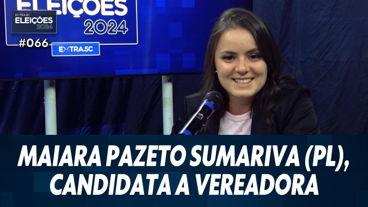 ASSISTA: Conheça Maiara Pazeto Sumariva (PL), candidata a vereadora de Tubarão – Eleições #066