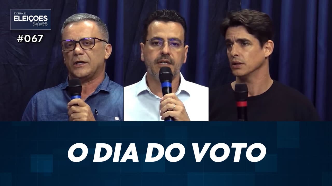 ASSISTA: O Dia do Voto – Eleições #067